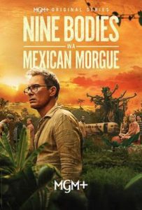美剧墨西哥太平间的九具尸体 Nine Bodies in a Mexican Morgue (2025)